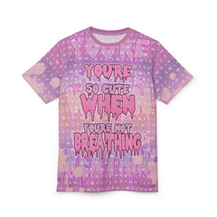 You're so cute when you're not breathing Unisex AOP Cut & Sew Tee